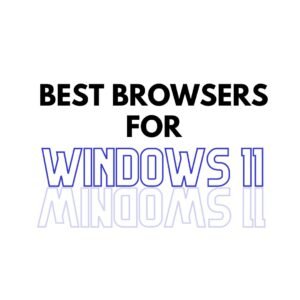 Read more about the article Best Browsers For Windows 11