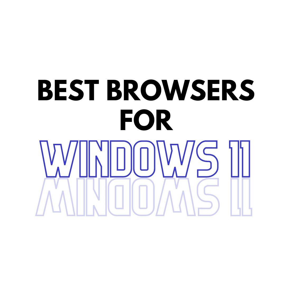 You are currently viewing Best Browsers For Windows 11