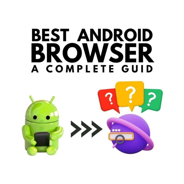 Read more about the article Best Android browsers- A Complete Guide to Top Browsers For Android