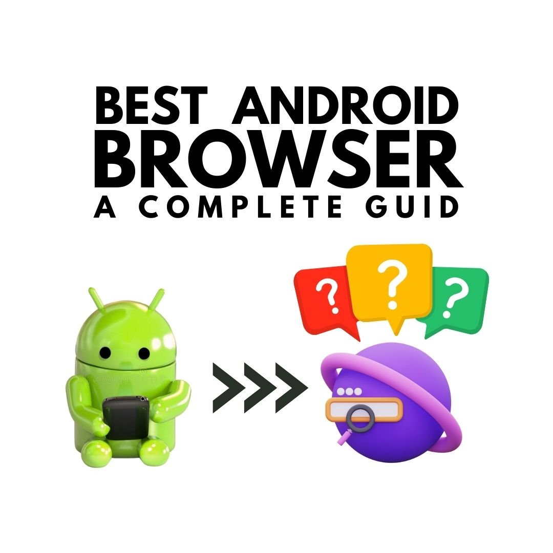 You are currently viewing Best Android browsers- A Complete Guide to Top Browsers For Android